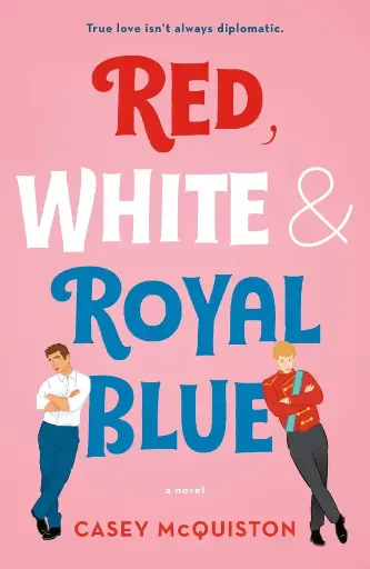 Red , White ,Royal blue-by Casey McQuiston